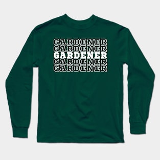 Gardener. Long Sleeve T-Shirt